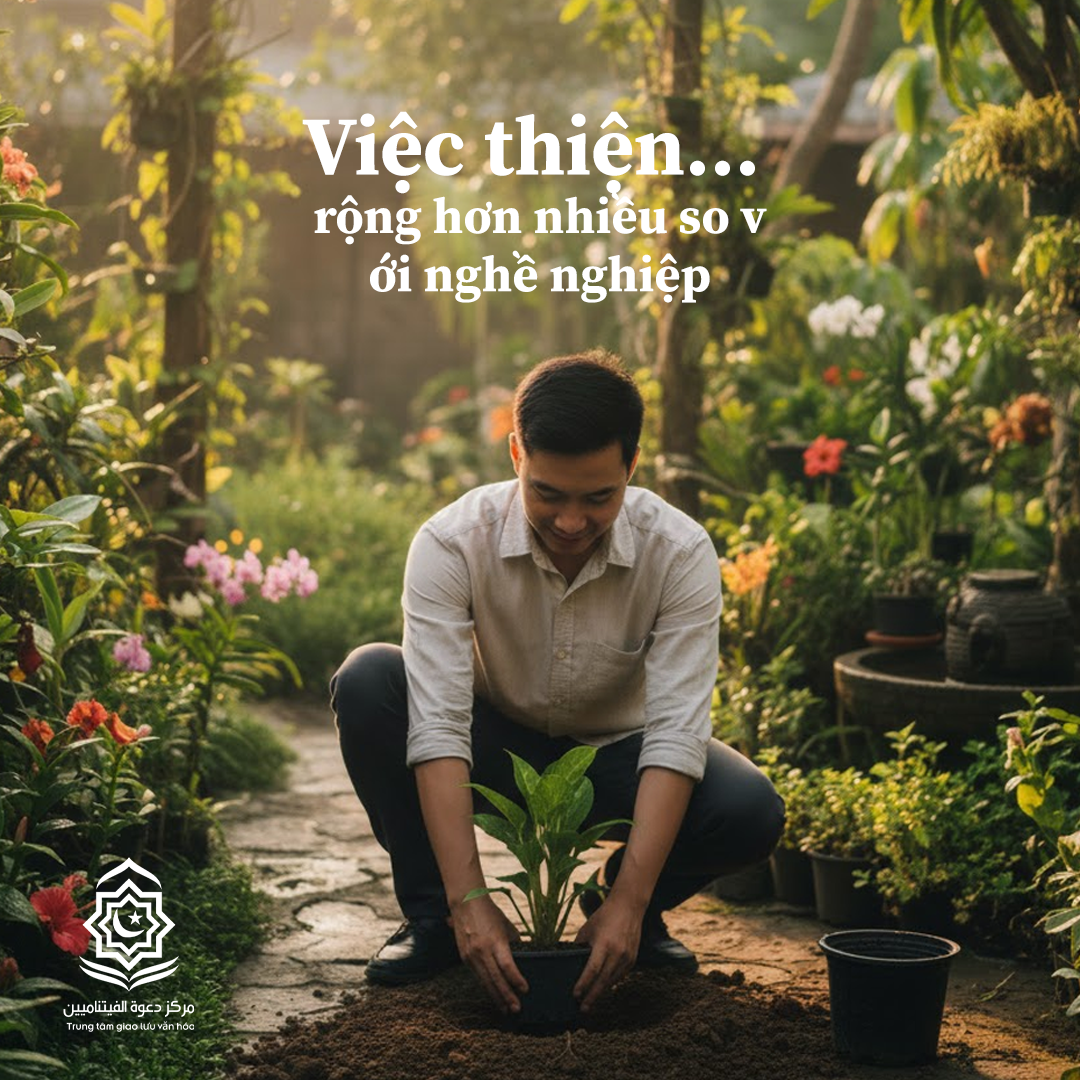 العمل الصالح... أوسع بكثير من المهنة (باللغة الفيتنامي)