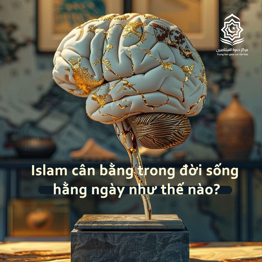 كيف يحقّق الإسلام التوازن في الحياة اليومية؟ (باللغة الفيتنامي)